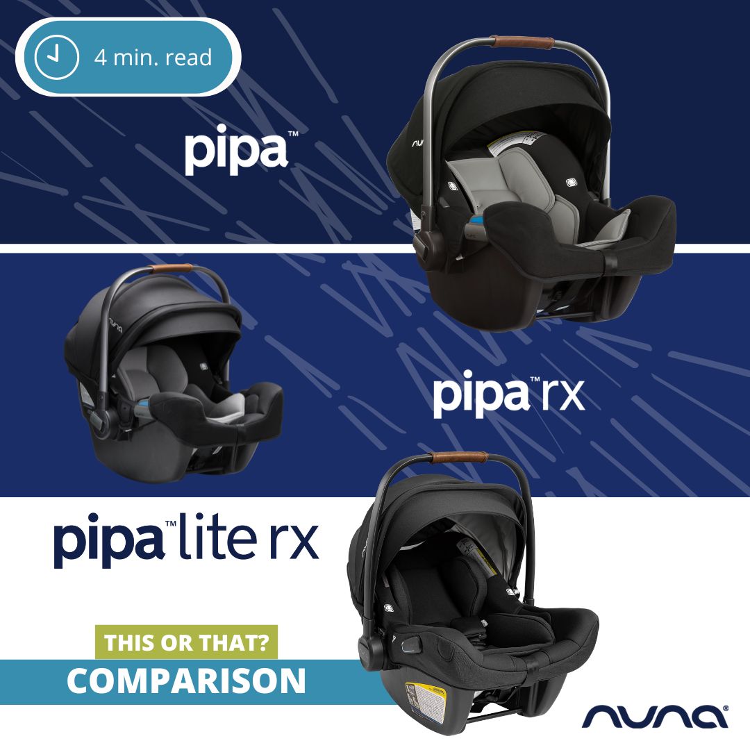 Nuna Pipa vs Pipa RX vs Pipa Lite RX - This or That